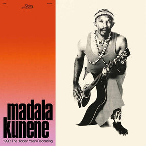 Madala Kunene - 1990: THE HIDDEN YEARS RECORDING