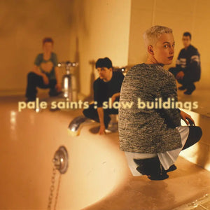 Pale Saints - Slow Buildings 30th Anniversary Re-Masters (RSD25)