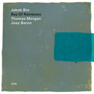 Jakob Bro / Thomas Morgan / Joey Baron - Bay of Rainbows Vinyl