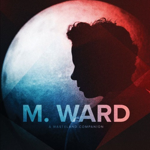 M. Ward - A Wasteland Companion LP