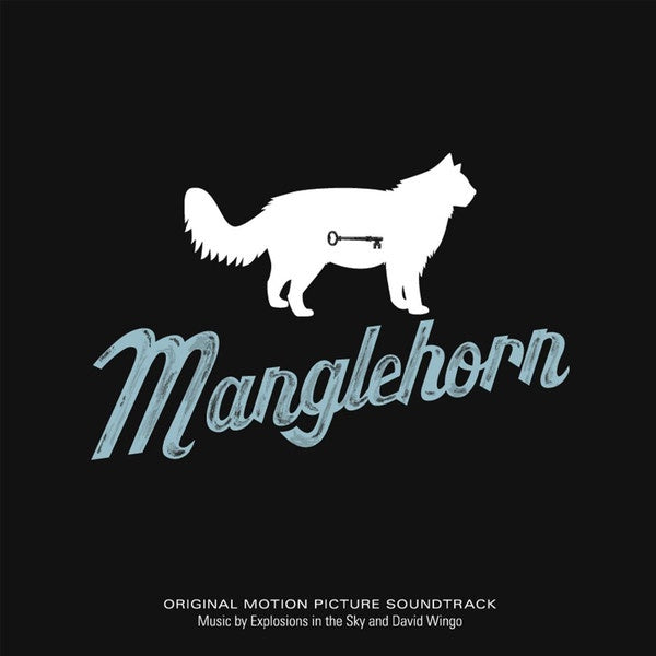 Explosions in the Sky & David Wingo - Manglehorn LP: An Original Motion Picture Soundtrack
