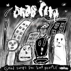 Drab City - Good Songs for Bad People LP