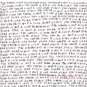 Explosions in the Sky - The Earth Is Not a Cold Dead Place LP