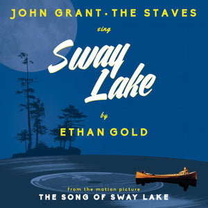 ONLINE ONLY John Grant & The Staves Sing Sway Lake by Ethan Gold 7"