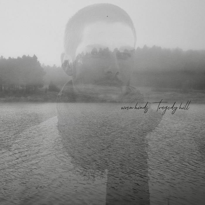 Wren Hinds - Tragedy Hill LP