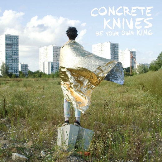 Concrete Knives - Be Your Own King LP