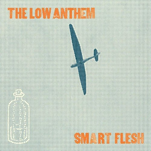 The Low Anthem - Smart Flesh LP