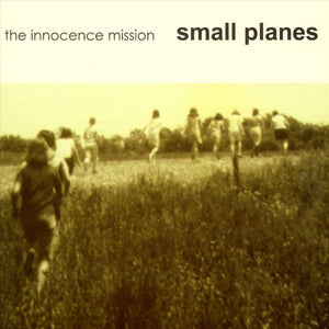 The Innocence Mission - Small Planes LP