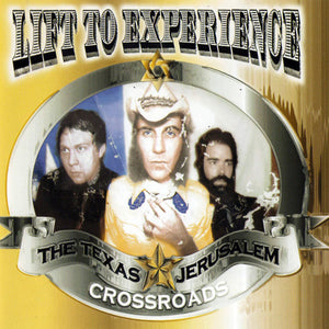 Lift to Experience - The Texas-Jerusalem Crossroads CD